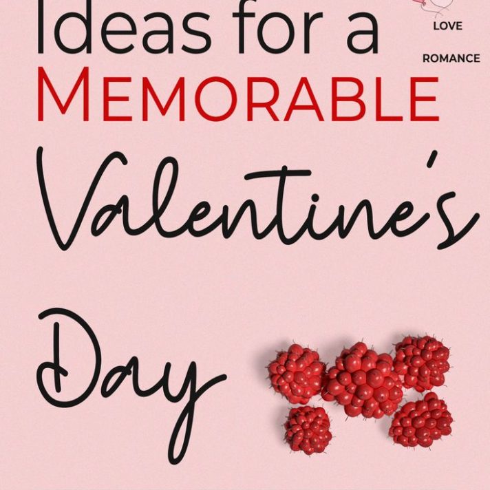 Romantic Ideas For A Memorable Valentine’s Day